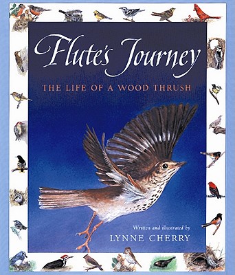 Flute's Journey: The Life of a Wood Thrush - Cherry, Lynne
