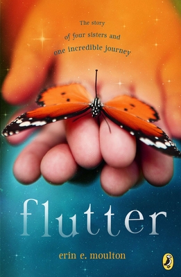 Flutter: The Story of Four Sisters and an Incredible Journey - Moulton, Erin E