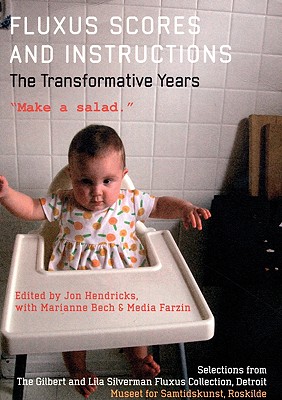 Fluxus Scores and Instructions: The Transformative Years, Make a Salad - Hendricks, Jon (Editor), and Bech, Marianne (Editor), and Farzin, Media (Editor)