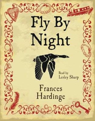 Fly By Night - Hardinge, Frances, and Sharp, Lesley (Read by)