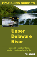 Fly-Fishing Guide to the Upper Delaware River