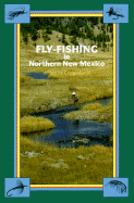 Fly Fishing in Northern New Mexico - Martin, Craig (Editor)