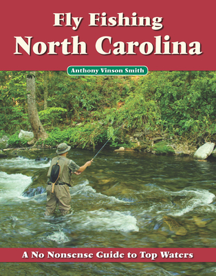 Fly Fishing North Carolina - Smith, Anthony Vinson