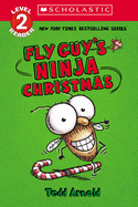 Fly Guy's Ninja Christmas (Scholastic Reader, Level 2): Scholastic Reader! Level 2