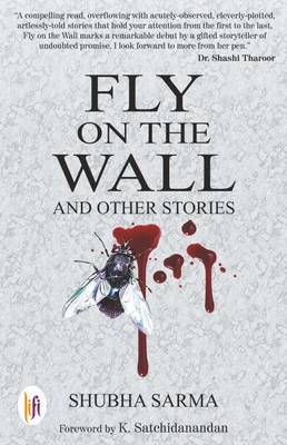 Fly on the Wall and Other Stories - Sarma, Shubha, and Satchidanandan, K. (Foreword by)