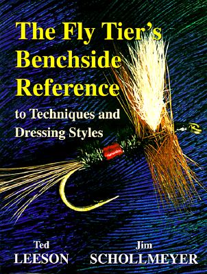 Fly Tier's Benchside Reference - Leeson, Ted, and Schollmeyer, Jim