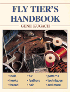 Fly Tier's Handbook - Kugach, Gene