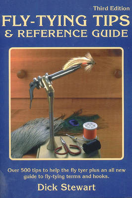 Fly-Tying Tips & Reference Guide - Stewart, Dick (Editor)