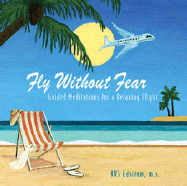 Fly Without Fear: Guided Meditations for a Relaxing Flight