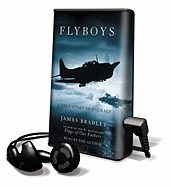 Flyboys: A True Story of Courage - Bradley, James (Read by)