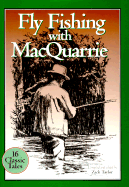Flyfishing with MacQuarrie Fifteen Classic Tales