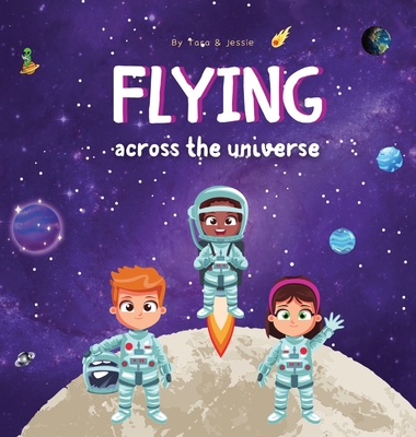 Flying across the Universe - Johnson, Jessie, and Johnson, Tara