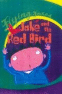 Flying Foxes: Jake And The Red Bird
