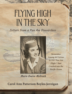 Flying High in the Sky: Letters from a Pan Am Stewardess