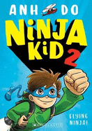 Flying Ninja!: Ninja Kid #2