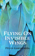 Flying On Invisible Wings