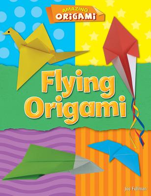 Flying Origami - Fullman, Joe, Mr.