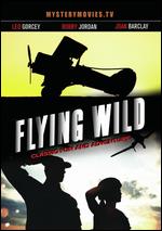 Flying Wild - William West