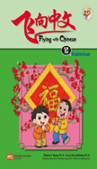 Flying With Chinese 1c: Student Book - Shuhan C. Wang; Carol Ann Dahlberg; Chiachyi Chiu; Marisa Fang; Mei-Ju Hwang