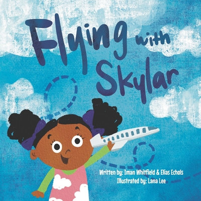 Flying with Skylar - Echols, Elias, and Whitfield, Iman