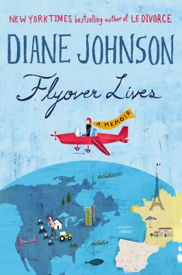 Flyover Lives: A Memoir - Johnson, Diane