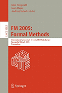FM 2005: Formal Methods: International Symposium of Formal Methods Europe, Newcastle, UK, July 18-22, 2005, Proceedings