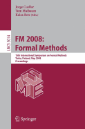 FM 2008: Formal Methods: 15th International Symposium on Formal Methods, Turku, Finland, May 26-30, 2008, Proceedings