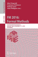 FM 2016: Formal Methods: 21st International Symposium, Limassol, Cyprus, November 9-11, 2016, Proceedings