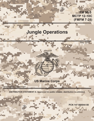 FM 90-5 MCTP 12-10C (FMFM 7-28) Jungle Operations May 2016 - Us Marine Corps, United States Governmen