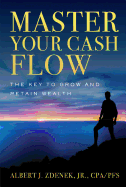 Fob: Master Your Cash Flow: The Key to Grow and Retain Wealth