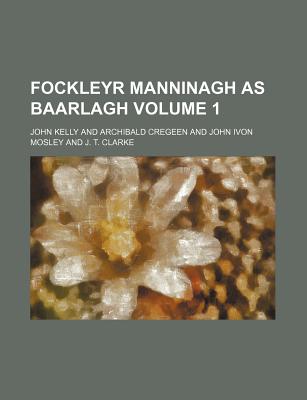 Fockleyr Manninagh as Baarlagh Volume 1 - Kelly, John, Professor