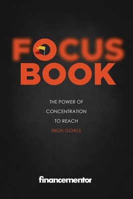 Focus Book: The Power of Concentration to Reach High Goals - Mentor, Finance