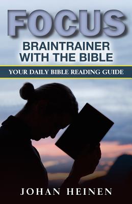 Focus Braintrainer with the Bible: Your daily Bible reading guide for a blessed, insightful, and meaningful Bible study - Heinen, Johan