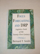 Focus Forecasting & Drp: Logistics Tools of the Twenty-First Century