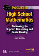 Focus in High School Mathematics: Technology to Support Reasoning and Sense Making
