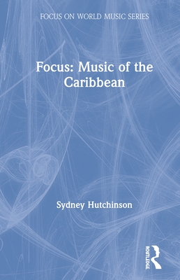 Focus: Music of the Caribbean - Hutchinson, Sydney