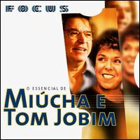 Focus: O Essencial de Miucha E Tom Jobim - Micha/Antonio Carlos Jobim