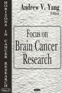 Focus on Brain Research (Horizons in Cancer Research, Volume 25)