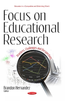 Focus on Educational Research: Practices, Challenges & Perspectives - Hernandez, Brandon