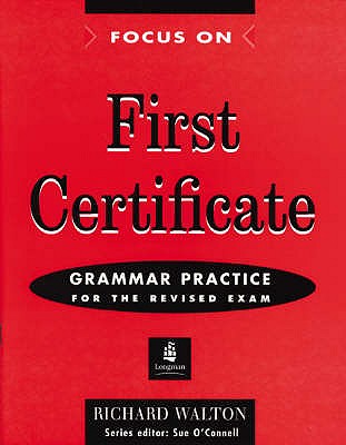 Focus On FCE Grammar Practice for the Revised Exam Workbook No Key New Edition - Walton, Richard, and O'Connell, Sue