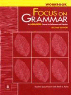 Focus on Grammar Workbook: Focus on Grammar Advanced - Maurer, Jay