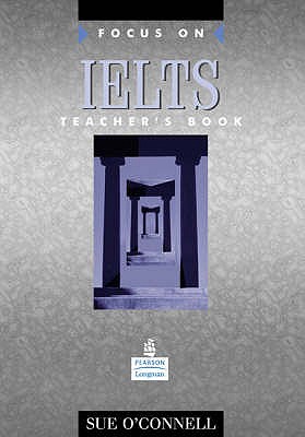 Focus on IELTS Teacher's Book - O'Connell, Sue