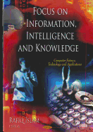 Focus on Information, Intelligence, and Knowledge