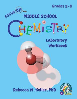 Focus on Middle School Chemistry Laboratory Workbook - Keller Phd, Rebecca W