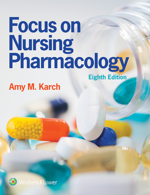 Focus on Nursing Pharmacology - Karch, Amy M