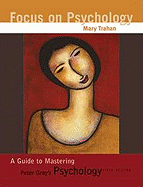 Focus on Psychology: A Guide to Mastering Peter Gray's Psychology