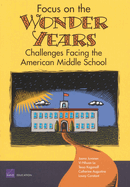 Focus on the Wonder Years: Challenges Facing the American Middle School