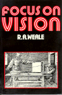 Focus on Vision - Weale, R A