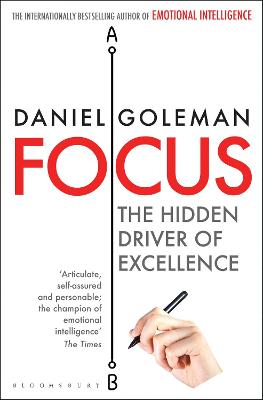 Focus: The Hidden Driver of Excellence - Goleman, Daniel