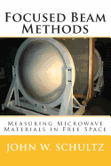 Focused Beam Methods: Measuring Microwave Materials in Free Space